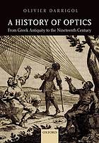 A History of Optics from Greek Antiquity to the Nineteenth Century