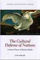 The cultural defense of nations : a liberal theory of majority rights