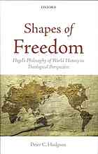 Shapes of freedom : Hegel's philosophy of world history in theological perspective