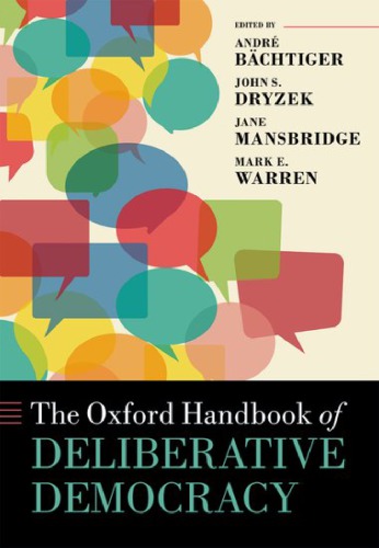 The Oxford handbook of deliberative democracy