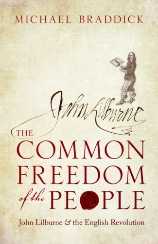 The common freedom of the people : JohnLilburne & the English revolution