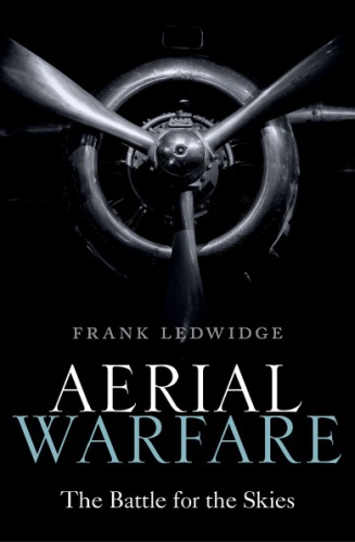 Aerial warfare : the battle for the skies.