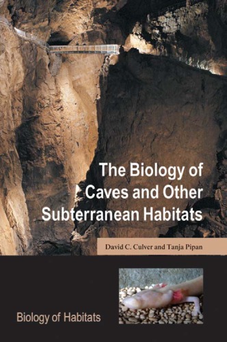 The Biology of Caves and Other Subterranean Habitats