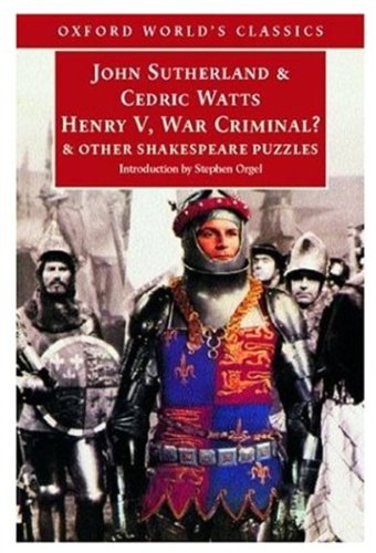 Henry V, War Criminal? and Other Shakespeare Puzzles