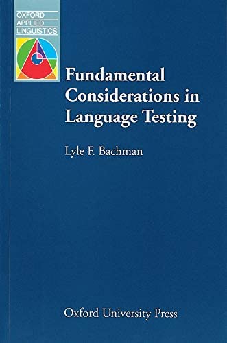 Fundamental Considerations in Language Testing (Oxford Applied Linguistics)