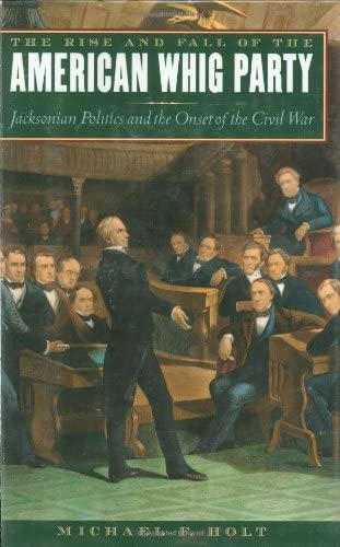 The Rise and Fall of the American Whig Party