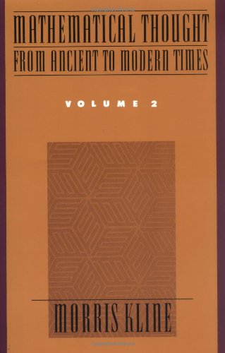 Mathematical Thought from Ancient to Modern Times, Volume 2