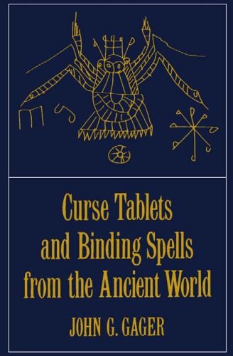 Curse Tablets And Binding Spells From The Ancient World