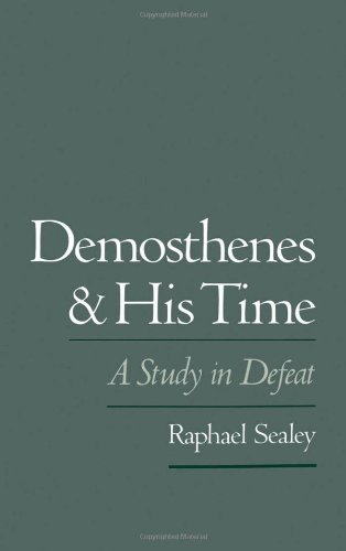 Demosthenes and His Time: A Study in Defeat