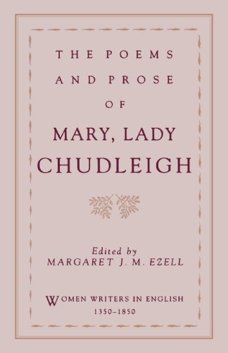 The Poems and Prose of Mary, Lady Chudleigh (Women Writers in English 1350-1850)