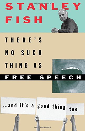 There's No Such Thing as Free Speech