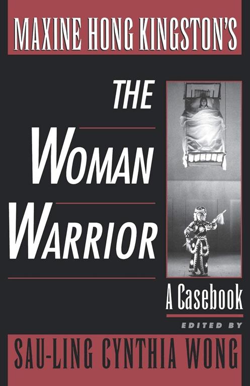 Maxine Hong Kingston's The Woman Warrior: A Casebook (Casebooks in Criticism)