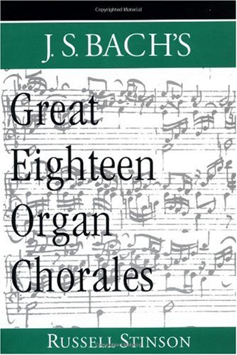 J.S. Bach's Great Eighteen Organ Chorales