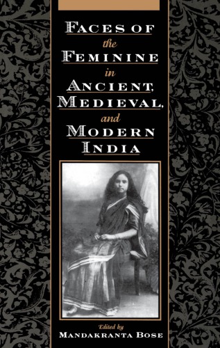 Faces of the Feminine in Ancient, Medieval, &amp; Modern India