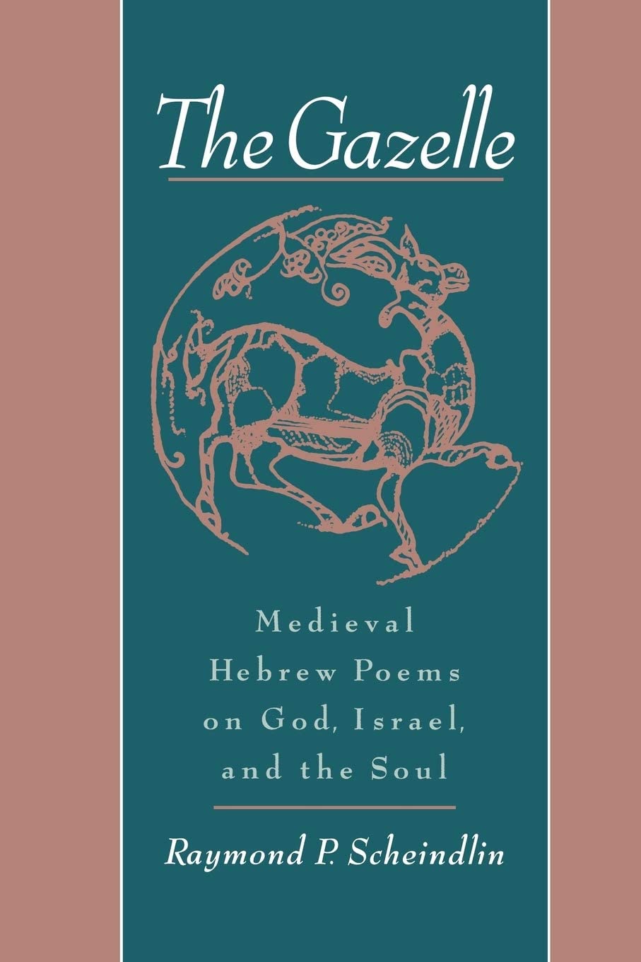 The Gazelle: Medieval Hebrew Poems on God, Israel, and the Soul