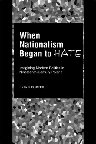 When Nationalism Began to Hate