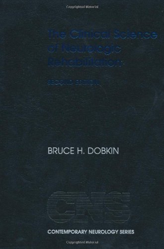 The Clinical Science of Neurologic Rehabilitation (Contemporary Neurology Series, 67)