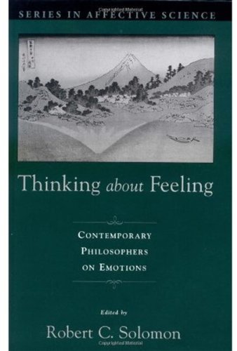 Thinking about Feeling: Contemporary Philosophers on Emotions (Series in Affective Science)