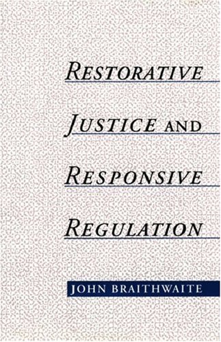 Restorative Justice &amp; Responsive Regulation