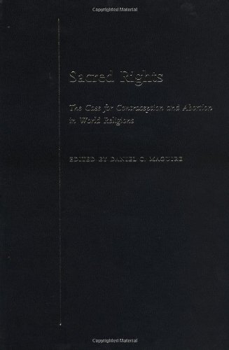 Sacred rights : the case for contraception and abortion in world religions