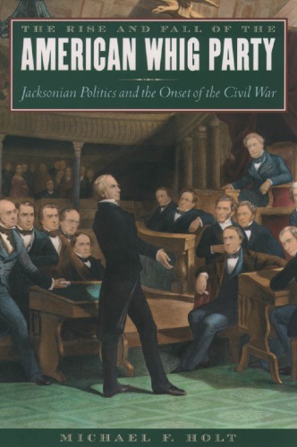 The Rise and Fall of the American Whig Party