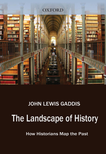 The landscape of history : how historians map the past