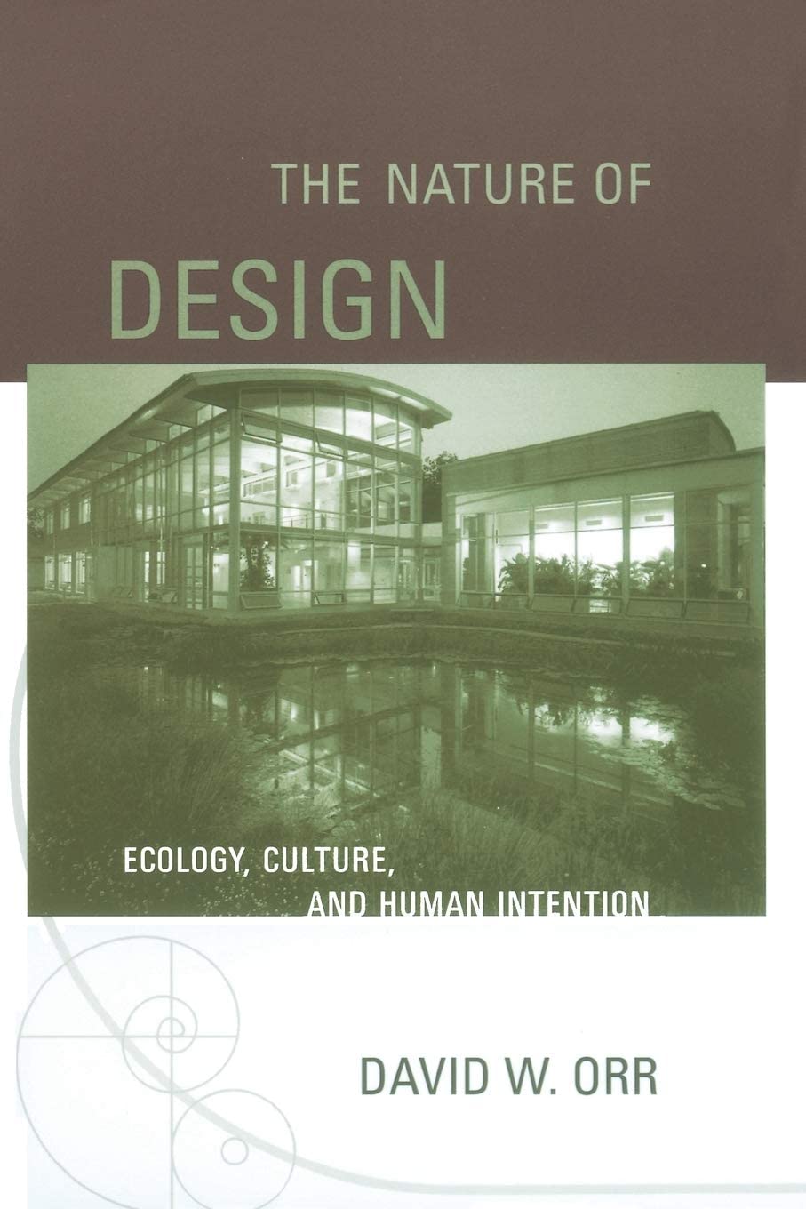 The Nature of Design: Ecology, Culture, and Human Intention