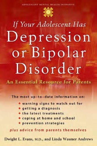 If Your Adolescent Has Depression or Bipolar Disorder