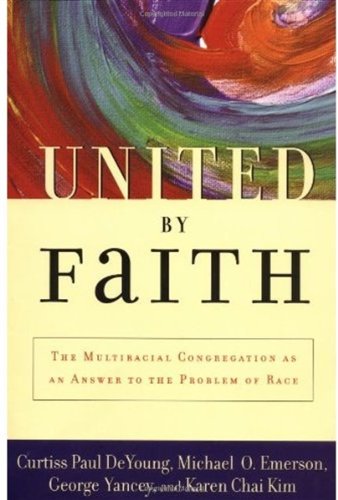 United by faith : the multiracial congregation as an answer to the problem of race