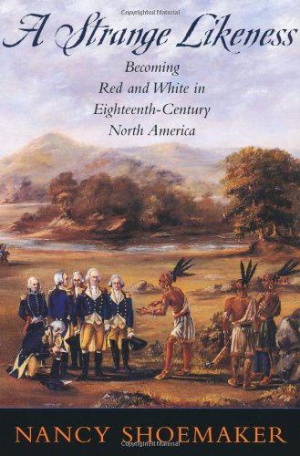 A strange likeness : becoming red and white in eighteenth-century North America