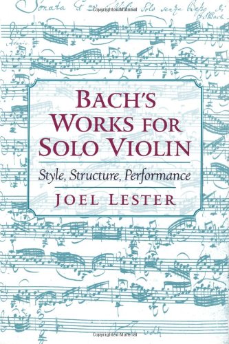 Bach's works for solo violin : style, structure, performance