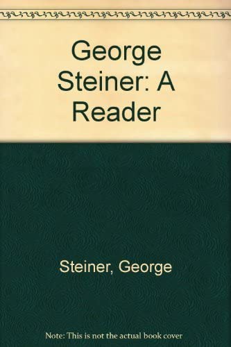 George Steiner: A Reader