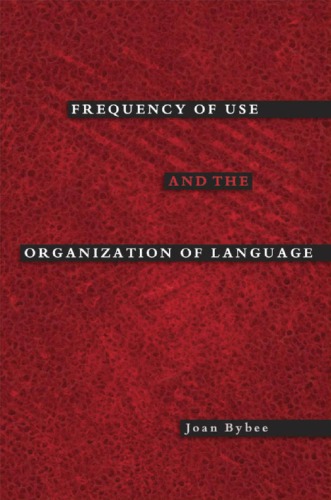 Frequency of Use and the Organization of Language