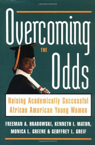 Overcoming the odds : raising academically successful African American young women