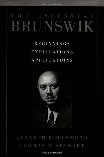 The essential Brunswik : beginnings, explications, applications