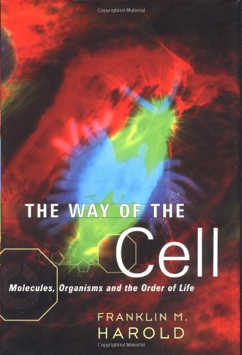 The way of the cell : molecules, organisms, and the order of life