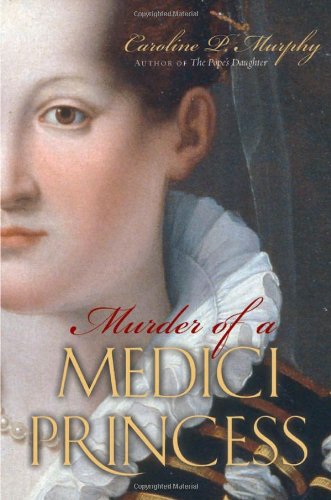 Murder of a Medici Princess