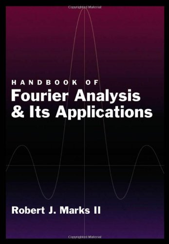 Handbook of Fourier Analysis &amp; Its Applications