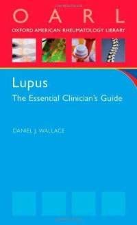 Lupus: The Essential Clinician's Guide (Oxford American Rheumatology Library)