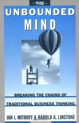 The Unbounded Mind : Breaking the Chains of Traditional Business Thinking.