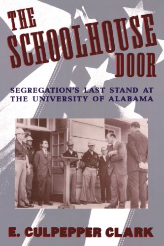 The schoolhouse door : segregation's last stand at the University of Alabama