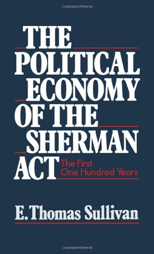 The Political Economy of the Sherman ACT