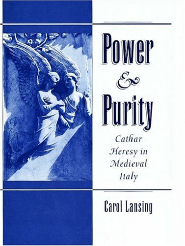 Power & purity : Cathar heresy in Medieval Italy