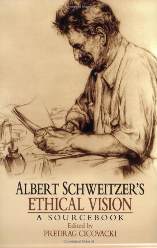 Albert Schweitzer's Ethical Vision