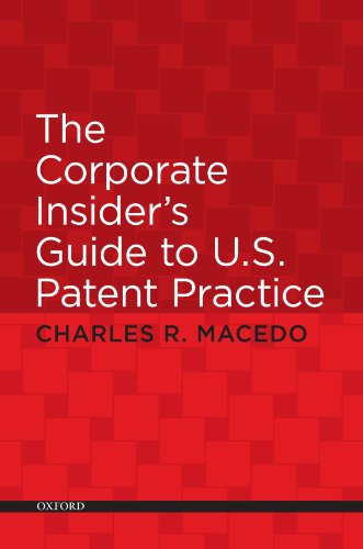 The Corporate Insider's Guide to U.S. Patent Practice