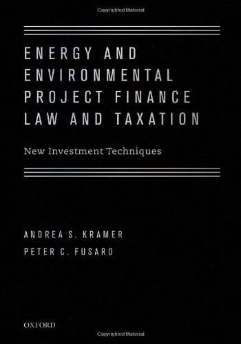 Energy and Environmental Project Finance Law and Taxation