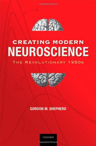 Creating Modern Neuroscience