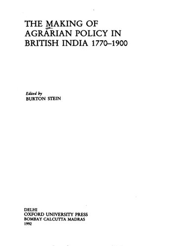 The Making Of Agararian Policy In British India, 1770 1900