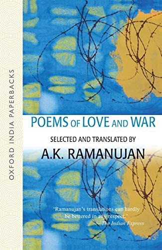 Poems of Love and War: From the Eight Anthologies and the Ten Long Poems of Classical Tamil