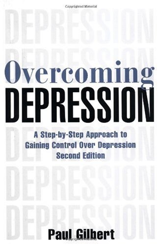 Overcoming depression : a step-by-step approach to gaining control over depression